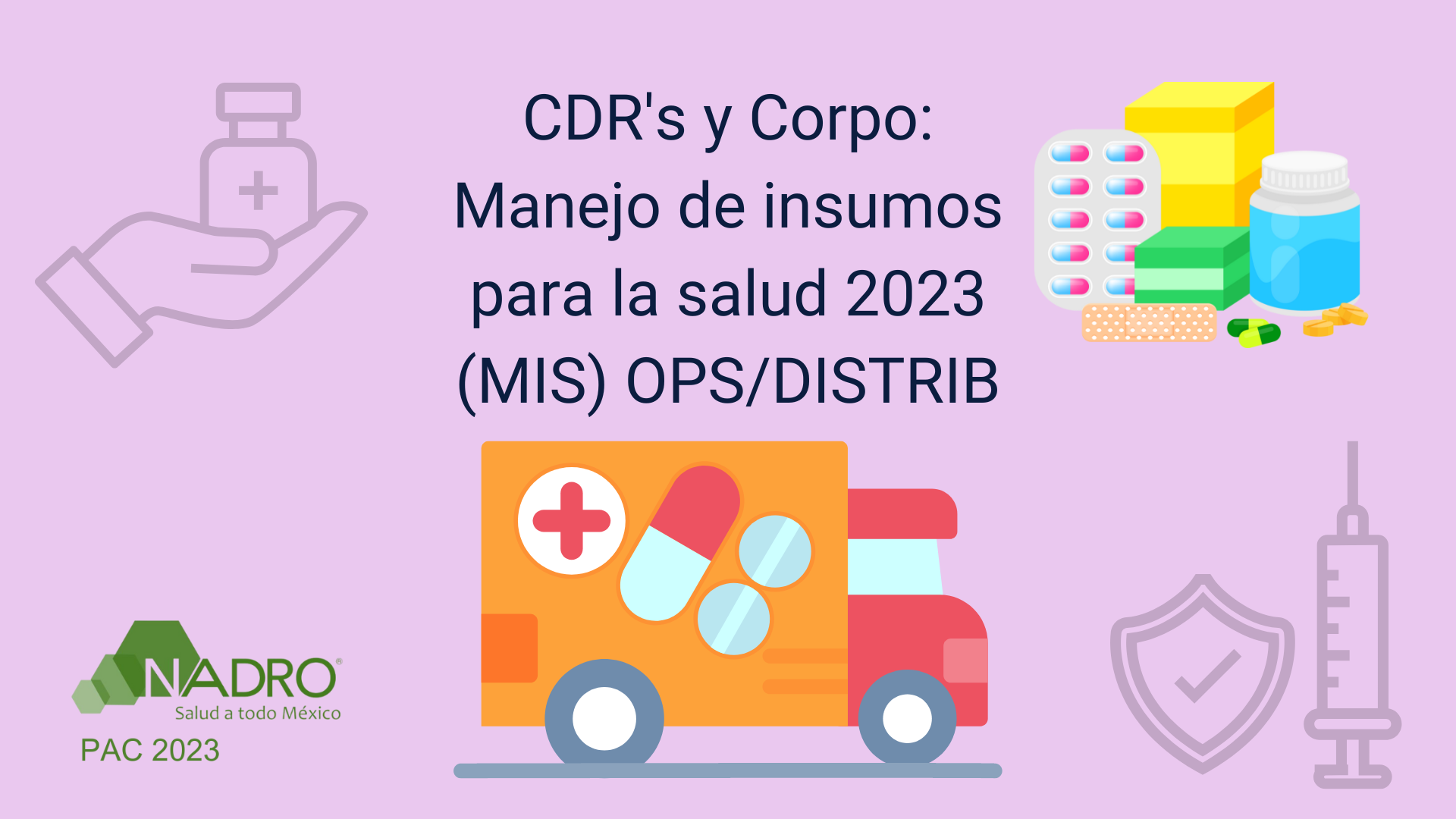 CDR's y Corpo: Manejo de insumos para la salud 2023 (MIS) OPS/DISTRIB