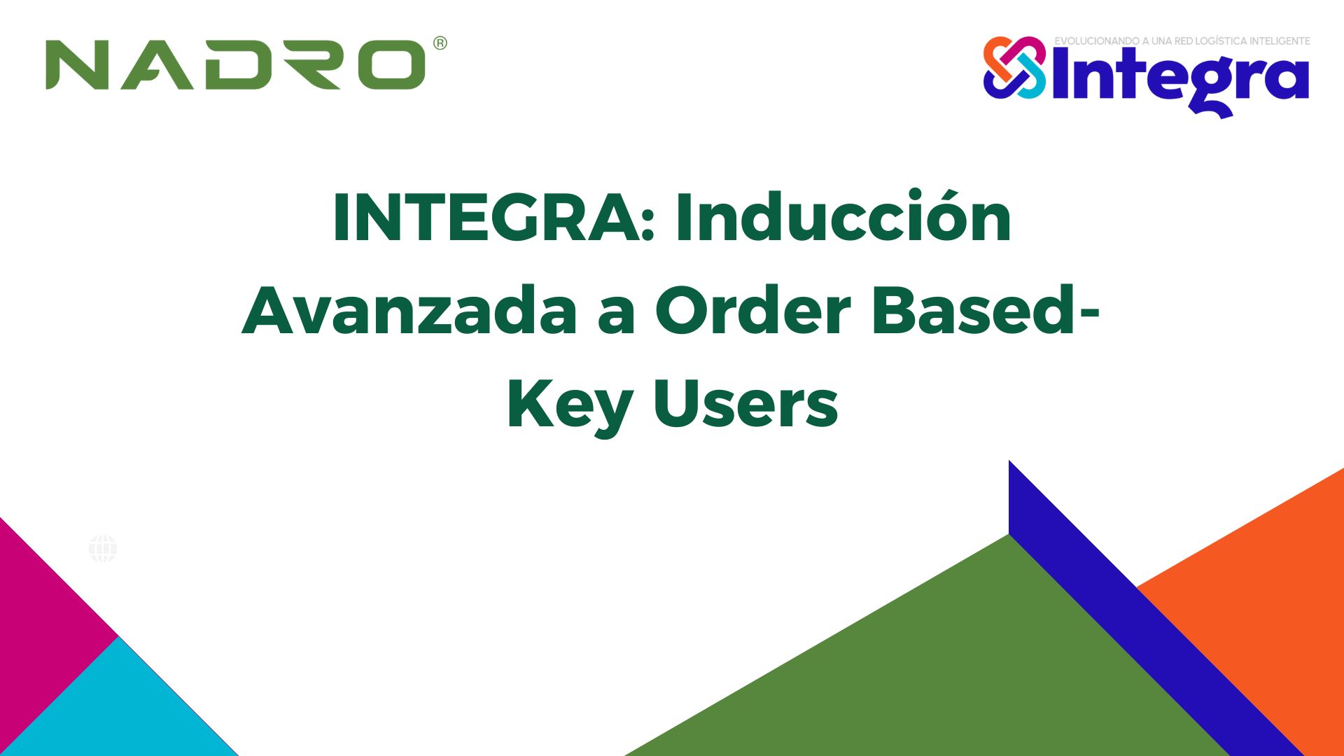 INTEGRA: Inducción Avanzada a Order Based - Key Users