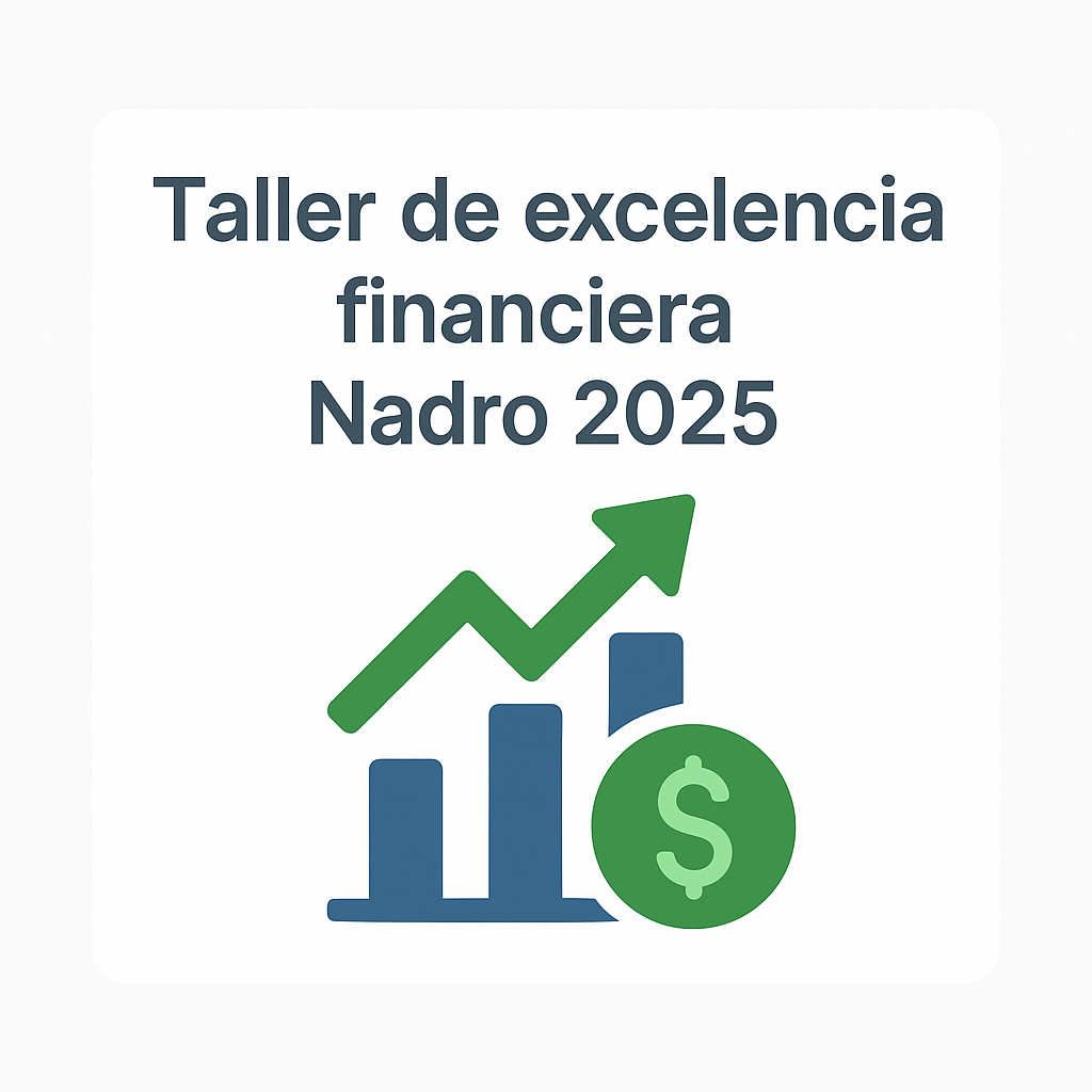 Taller de excelencia financiera Nadro 2025
