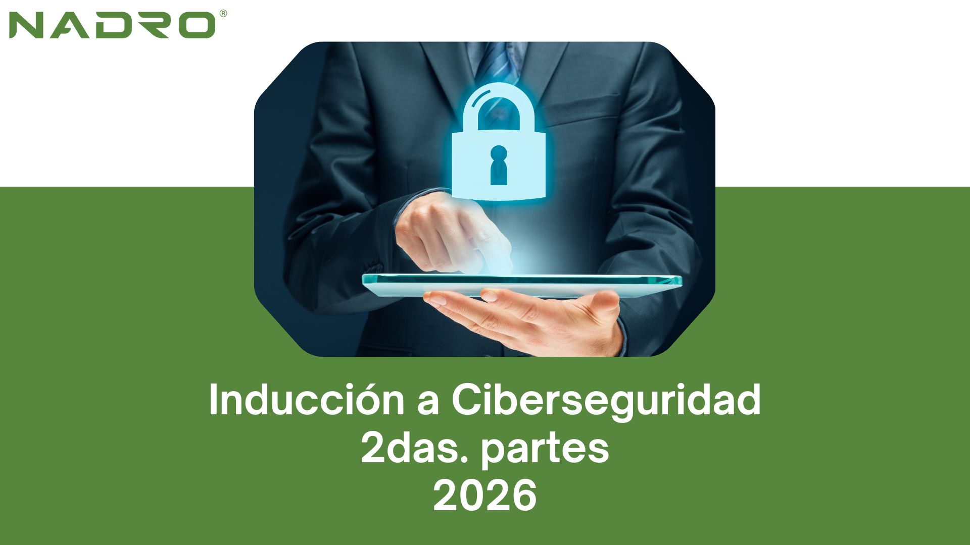 Inducción Ciberseguridad 2026 NADRO