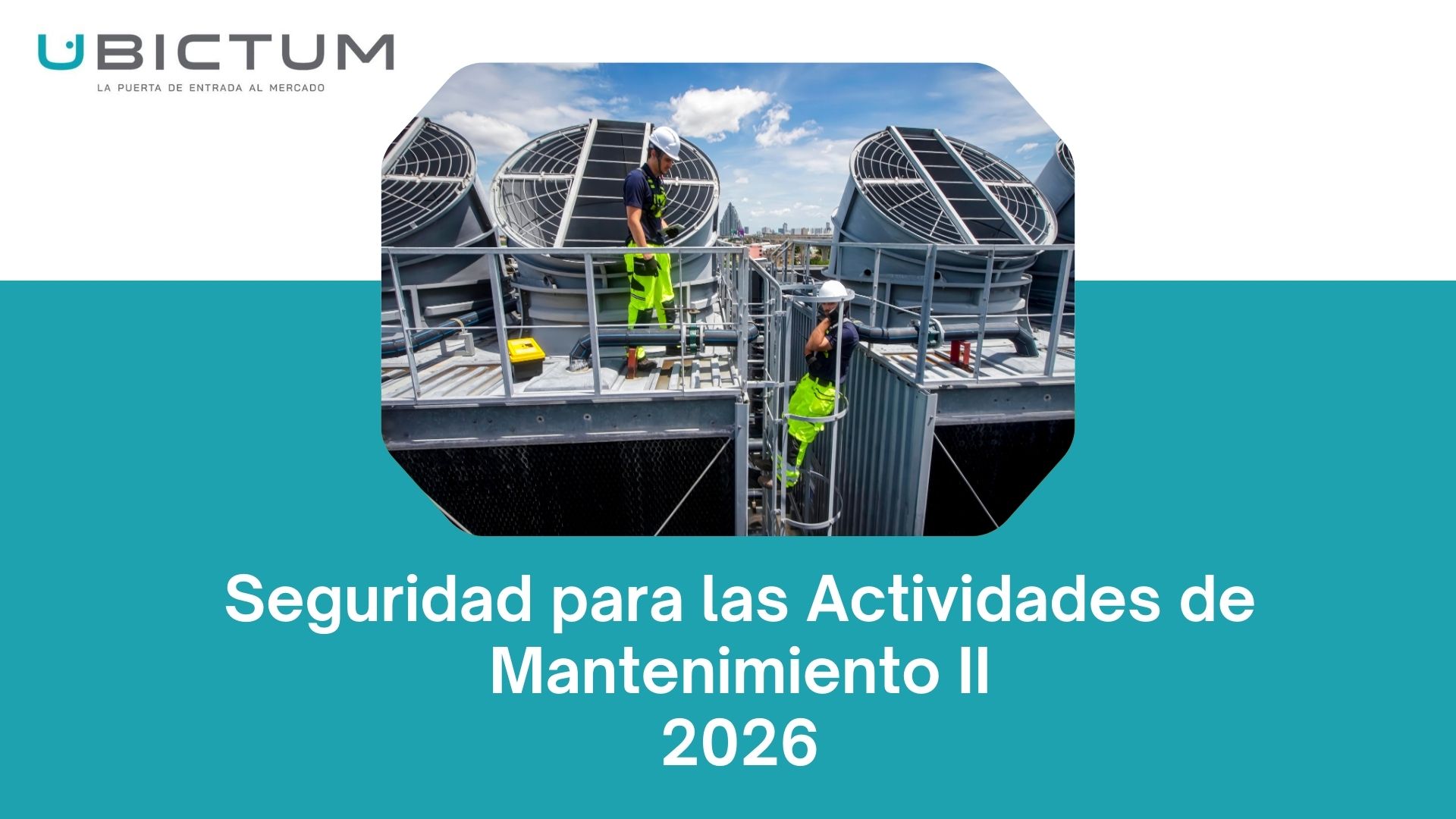 Seguridad para las Actividades de Mantenimiento II 2026 UBICTUM