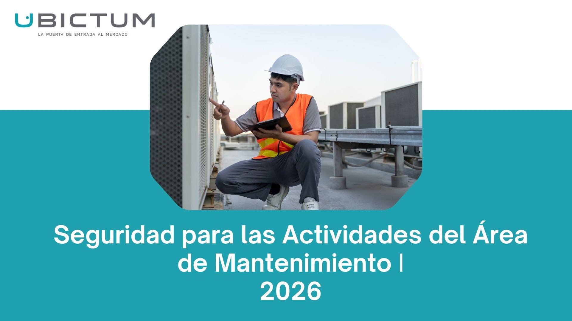 Seguridad para las Actividades del Área de Mantenimiento 1 2026 UBICTUM